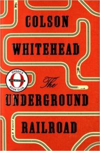 Colson Whitehead's The Underground Railroad
